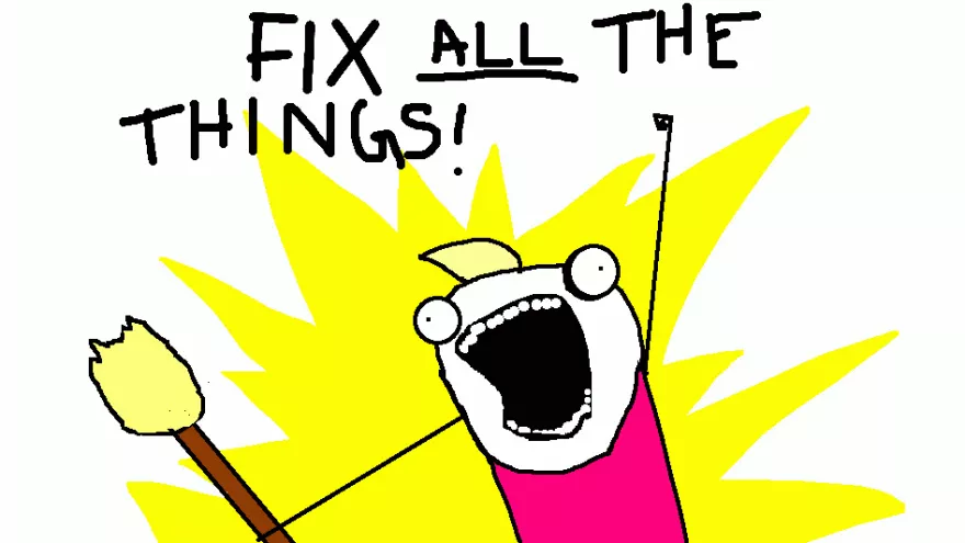 Fix all the things meme Fix all the things meme