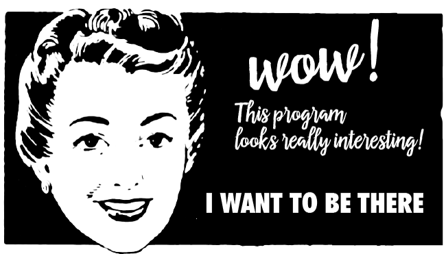 Afbeelding met daarop de tekst "Wow, this program looks really interesting! I want to be there."